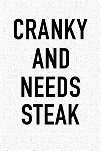 Cranky and Needs Steak