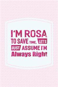 I'm Rosa to Save Time, Let's Just Assume I'm Always Right