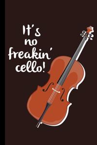 It's No Freakin' Cello!