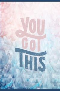 You Got This