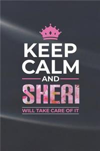 Keep Calm and Sheri Will Take Care of It