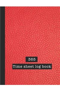 365 Time sheet Log Book: Time sheet journal for employees or employers to record daily and weekly hours work and allocate wages earned quickly and easily - Red leather effec