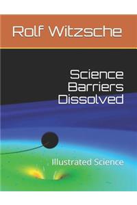 Science Barriers Dissolved