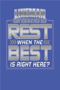 Lineman - Why Sett;e For The Rest When The Best Is Right Here?