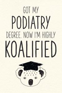 Got My Podiatry Degree. Now I'm Highly Koalified