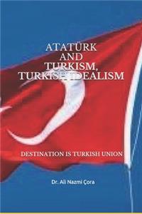Turkism Turkish Idealism and Ataturk