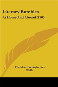 Literary Rambles: At Home And Abroad (1900)