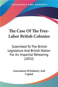 Case Of The Free-Labor British Colonies