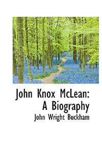 John Knox McLean: A Biography
