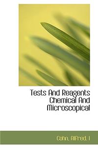 Tests and Reagents Chemical and Microscopical