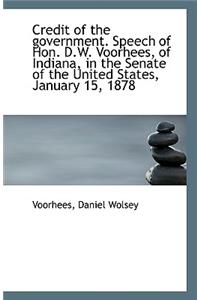 Credit of the Government. Speech of Hon. D.W. Voorhees, of Indiana, in the Senate of the United Stat
