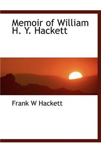 Memoir of William H. Y. Hackett