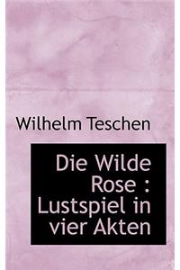 Die Wilde Rose
