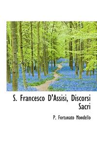 S. Francesco d'Assisi, Discorsi Sacri