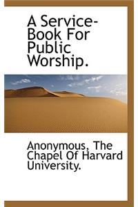 A Service-Book for Public Worship.