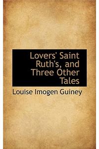 Lovers' Saint Ruth's, and Three Other Tales
