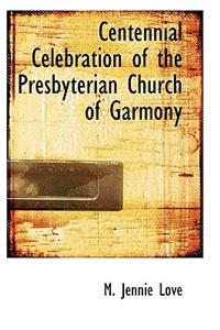 Centennial Celebration of the Presbyterian Church of Garmony