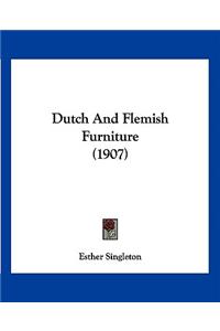 Dutch And Flemish Furniture (1907)