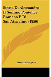 Storia Di Alessandro II Sommo Pontefice Romano E Di Sant'Anselmo (1856)
