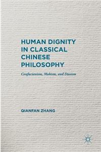 Human Dignity in Classical Chinese Philosophy