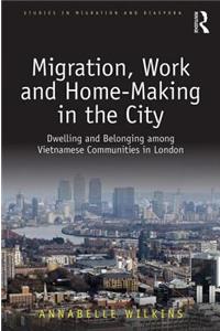 Migration, Work and Home-Making in the City