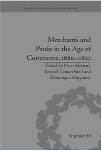Merchants and Profit in the Age of Commerce, 1680–1830