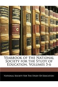 Yearbook of the National Society for the Study of Education, Volumes 5-6