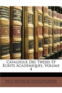 Catalogue Des Theses Et Ecrits Academiques, Volume 4