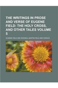 The Writings in Prose and Verse of Eugene Field Volume 5