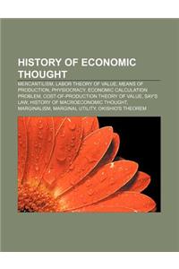 History of Economic Thought: Mercantilism, Labor Theory of Value, Means of Production, Physiocracy, Economic Calculation Problem