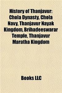 History of Thanjavur: Cholas, Maharajas of Thanjavur, Chola Dynasty, Chola Navy, Raja Raja Chola I, Rajendra Chola I, Kulothunga Chola III
