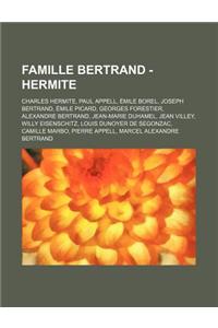 Famille Bertrand - Hermite: Charles Hermite, Paul Appell, Emile Borel, Joseph Bertrand, Emile Picard, Georges Forestier, Alexandre Bertrand