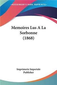 Memoires Lus A La Sorbonne (1868)
