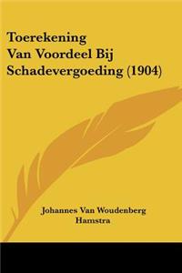 Toerekening Van Voordeel Bij Schadevergoeding (1904)