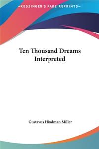 Ten Thousand Dreams Interpreted