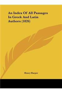 An Index of All Passages in Greek and Latin Authors (1826)