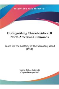 Distinguishing Characteristics of North American Gumwoods