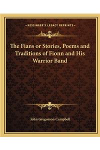 Fians or Stories, Poems and Traditions of Fionn and His Warrior Band