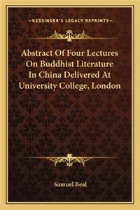 Abstract of Four Lectures on Buddhist Literature in China Delivered at University College, London