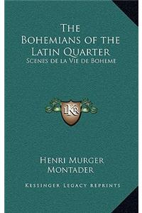 The Bohemians of the Latin Quarter