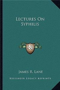 Lectures On Syphilis