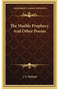 The Marble Prophecy and Other Poems
