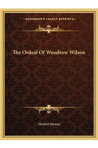 Ordeal of Woodrow Wilson