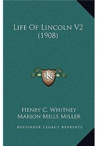 Life of Lincoln V2 (1908)