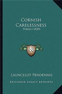 Cornish Carelessness