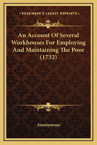 An Account Of Several Workhouses For Employing And Maintaining The Poor (1732)