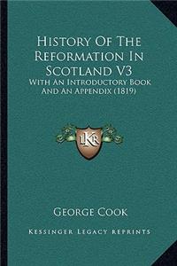 History Of The Reformation In Scotland V3
