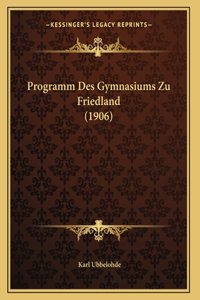 Programm Des Gymnasiums Zu Friedland (1906)