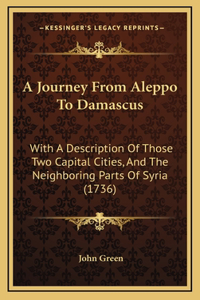 A Journey From Aleppo To Damascus