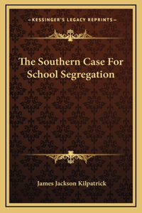 The Southern Case For School Segregation